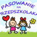 Pasowanie na Przedszkolaka